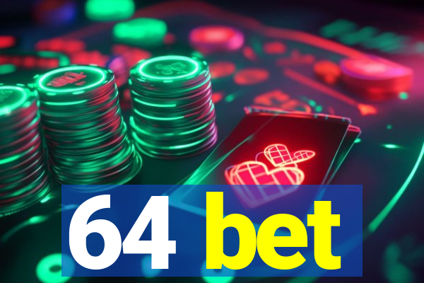 64 bet